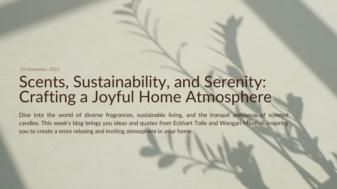 Scents, Sustainability, and Serenity: Crafting a Joyful Home Atmosphere