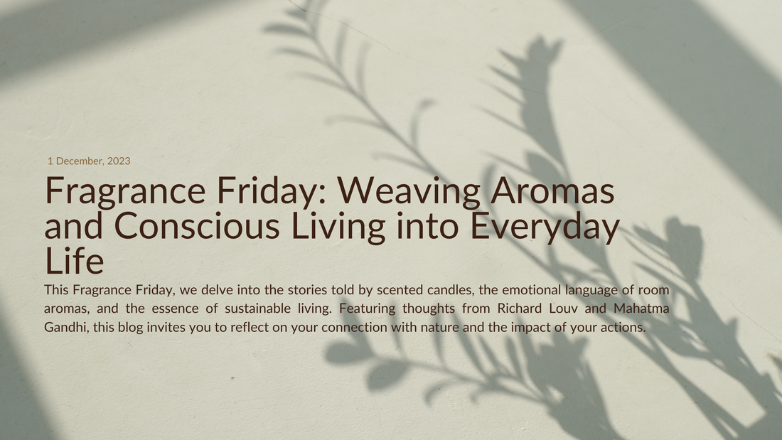 Fragrance Friday: Weaving Aromas and Conscious Living into Everyday Life