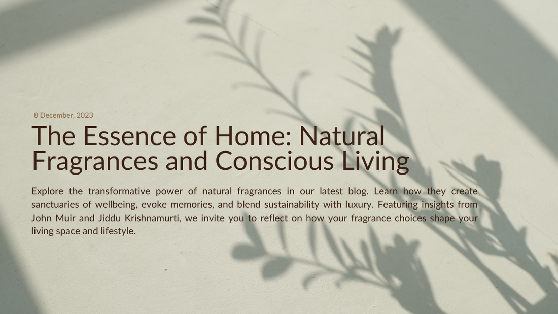 The Essence of Home: Natural Fragrances and Conscious Living