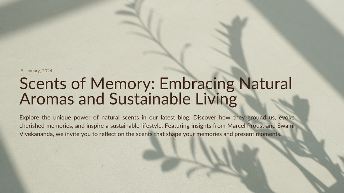 Scents of Memory: Embracing Natural Aromas and Sustainable Living